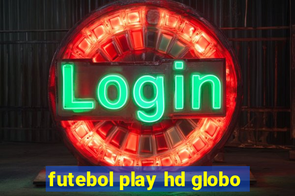 futebol play hd globo